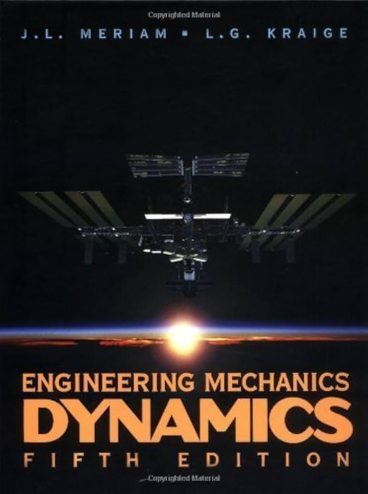 By J. L. Meriam - Engineering Mechanics, Dynamics: 5th